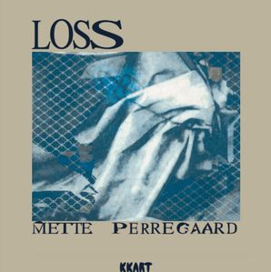LOSS_forside_ARTBOOK_LOSS_af_METTE_PERREGAARD_(i_regi_af_KKart)